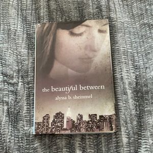 Alyssa B. Sheinmel “The Beautiful Between”
